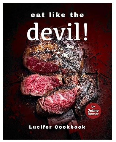 Eat like the Devil!: Lucifer Cookbook